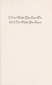 I can't make you love me, but I can make you leave