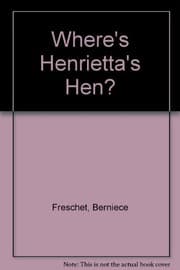 Where's Henrietta's hen?
