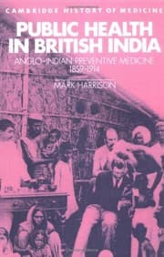 Public Health and Preventive Medicine in British India, 1859-1914