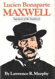 Lucien Bonaparte Maxwell, Napoleon of the Southwest