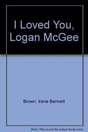 I loved you, Logan McGee!