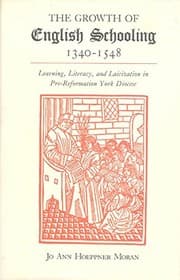 The Growth of English Schooling, 1340-1548: Learning, Literacy, and Laicization in Pre-Reformation York Diocese