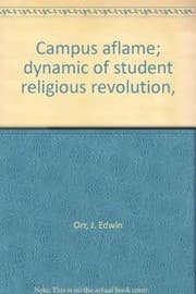 Campus aflame; dynamic of student religious revolution