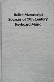 Italian manuscript sources of 17th century keyboard music