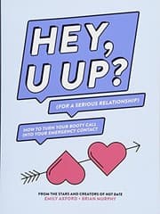 HEY, U UP?