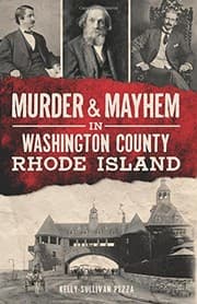 Murder & Mayhem in Washington County, Rhode Island