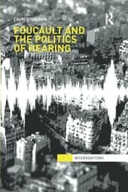 Foucault and the politics of hearing
