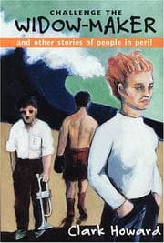 Challenge the widow-maker and other stories of people in peril