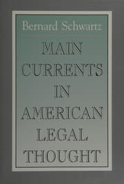 Main currents in American legal thought