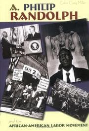 A. Philip Randolph and the African American labor movement
