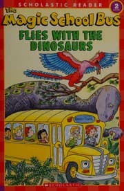 The magic school bus flies with the dinosaurs