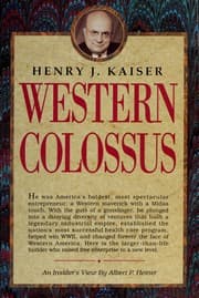 Henry J. Kaiser, Western colossus