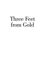 Three feet from gold