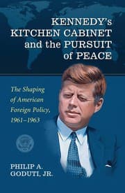 Kennedy's kitchen cabinet and the pursuit of peace