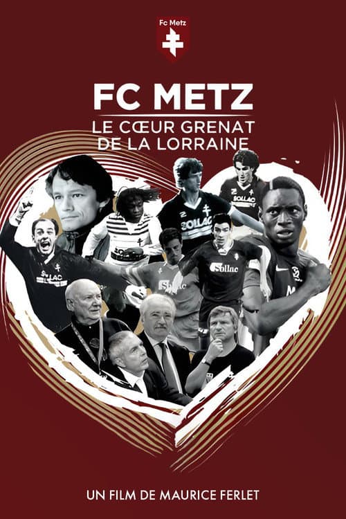 FC Metz, The Garnet Heart of Lorraine