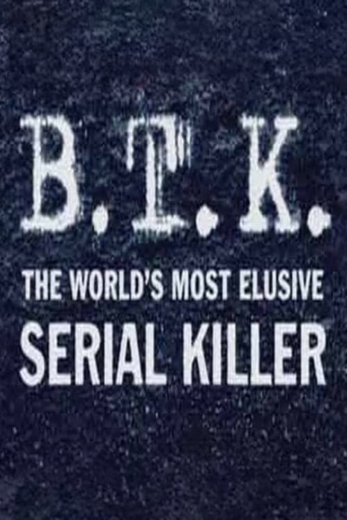 B.T.K. The Worlds Most Elusive Serial Killer