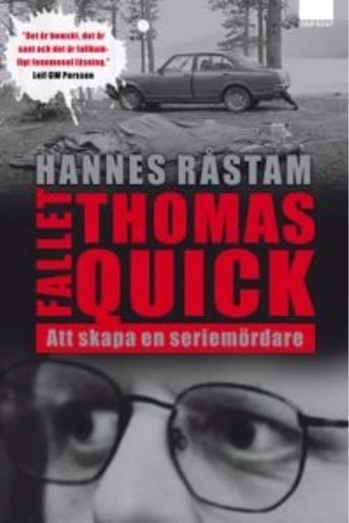 Thomas Quick: Att skapa en seriemördare
