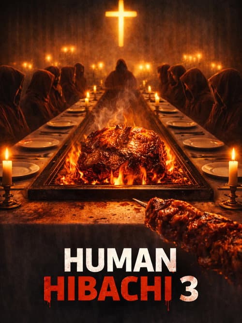 Human Hibachi 3: The Last Supper