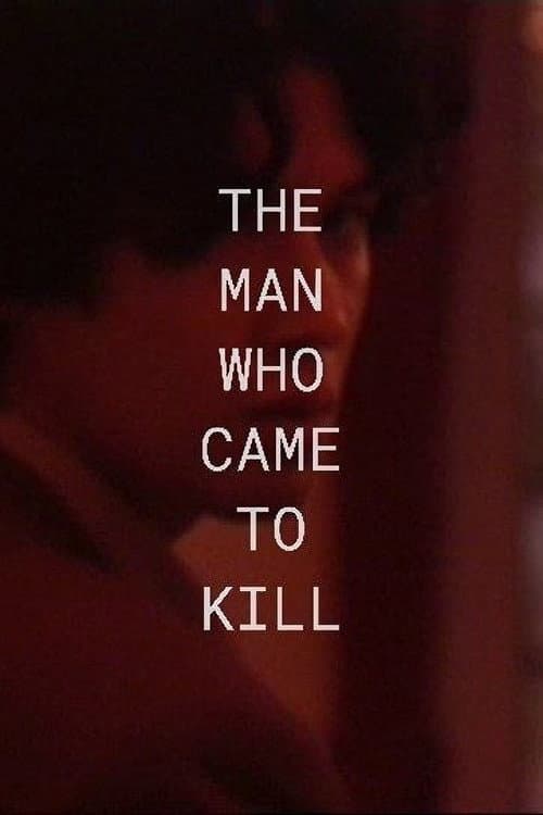 The Man Who Came To Kill
