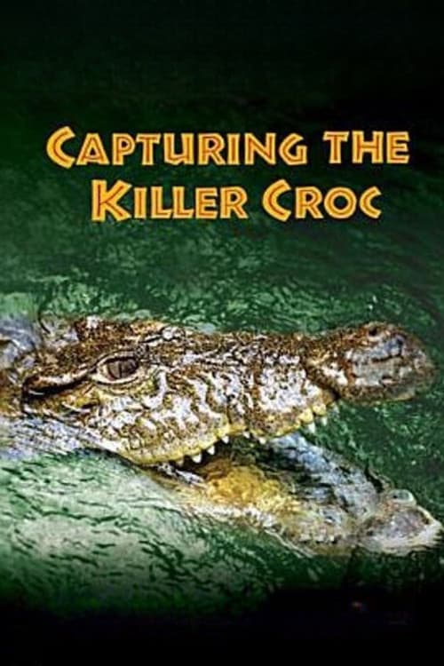 Capturing the Killer Croc