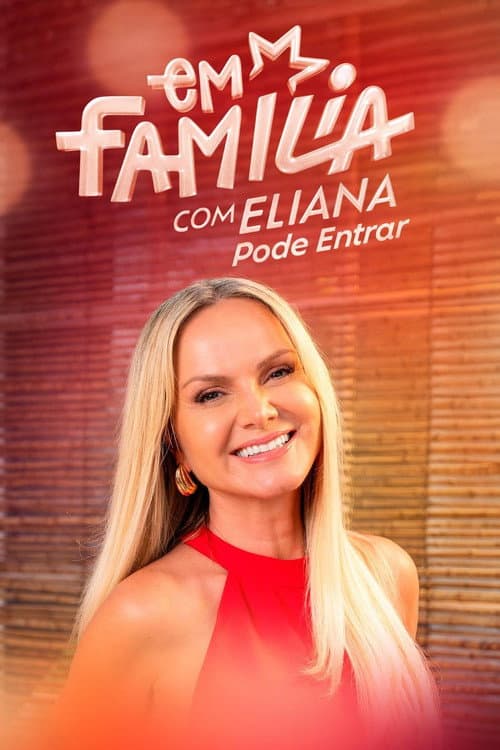 Em Família com Eliana: Pode Entrar