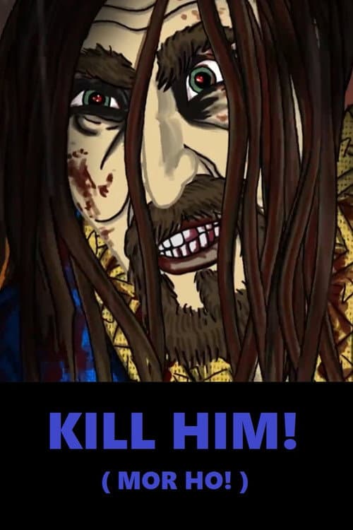 Kill Him!