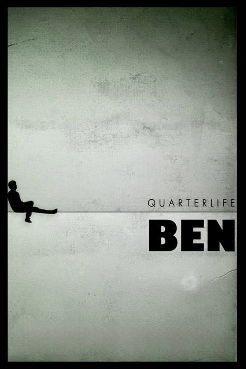 Quarterlife Ben