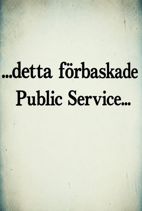 ...detta förbaskade Public Service