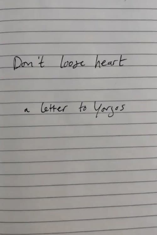 Don't lose heart - a letter to Yorgos