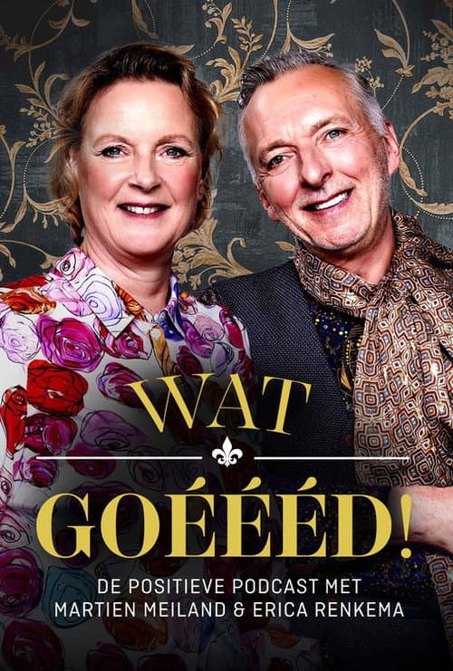 Wat Goéééd. De positieve podcast met Martien