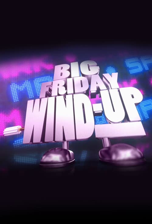 Sam & Mark's Big Friday Wind-Up