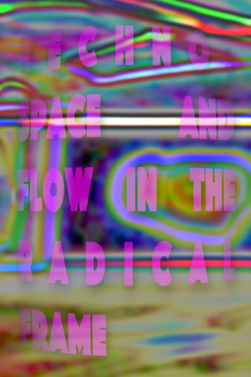 Techno: Space and Flow in the Radical Frame
