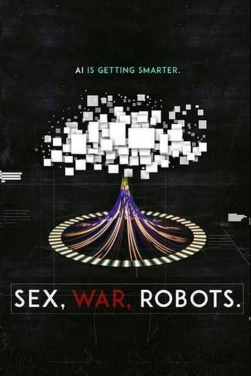 Sex, War, Robots