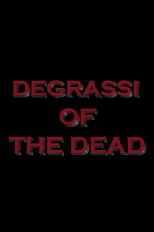 Degrassi of the Dead