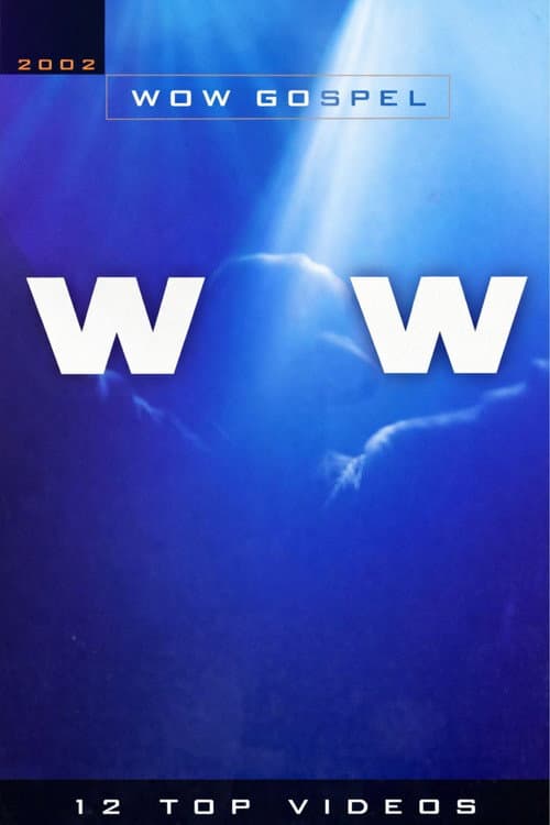 The WOW Gospel 2002: 12 Top Videos