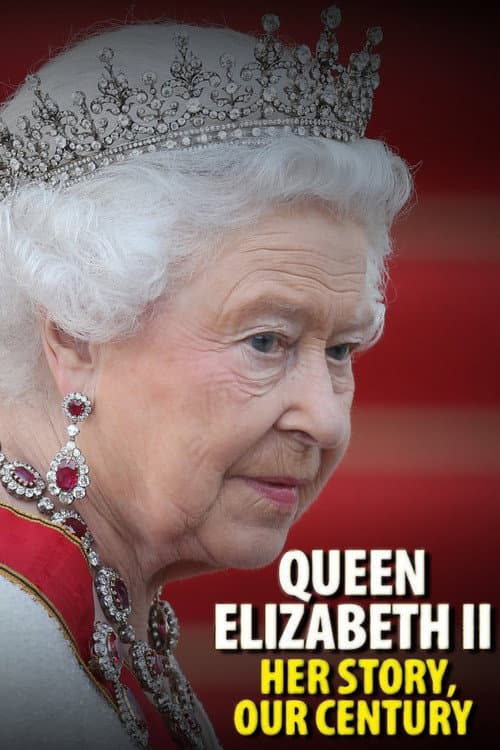 Queen Elizabeth II: Her Story, Our Century