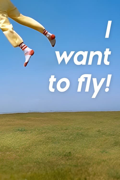 I Want to Fly