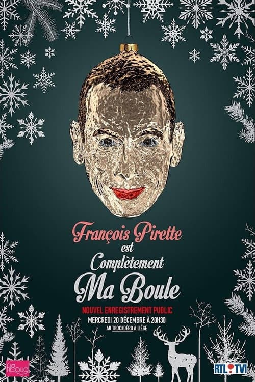 François Pirette - Est complètement ma boule