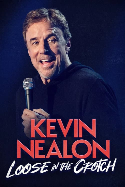 Kevin Nealon: Loose in the Crotch