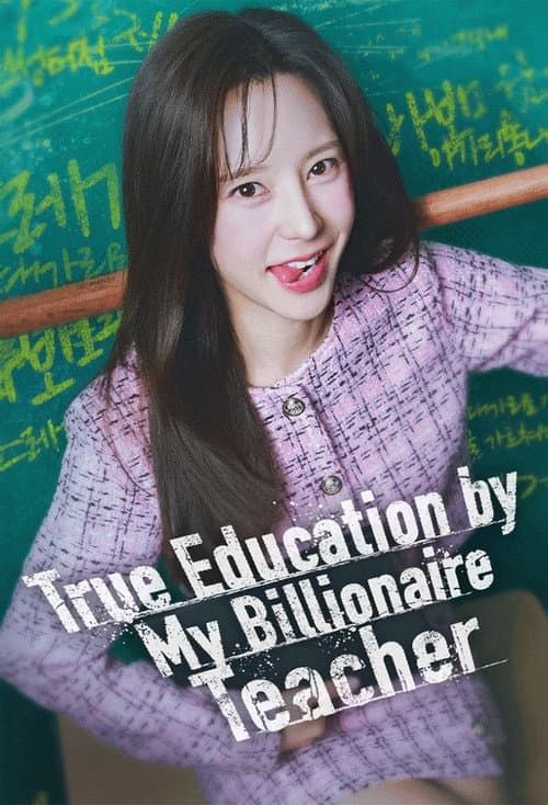 True Education by My Billionaire Teacher