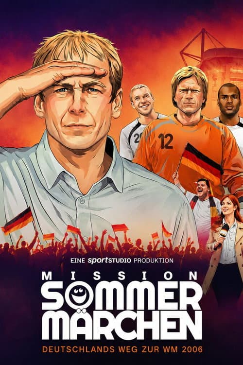 Mission Sommermärchen - Deutschlands Weg zur WM 2006