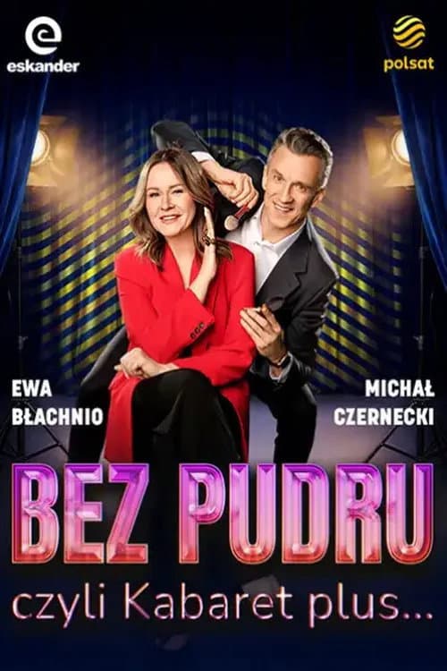 Bez pudru, czyli kabaret plus…