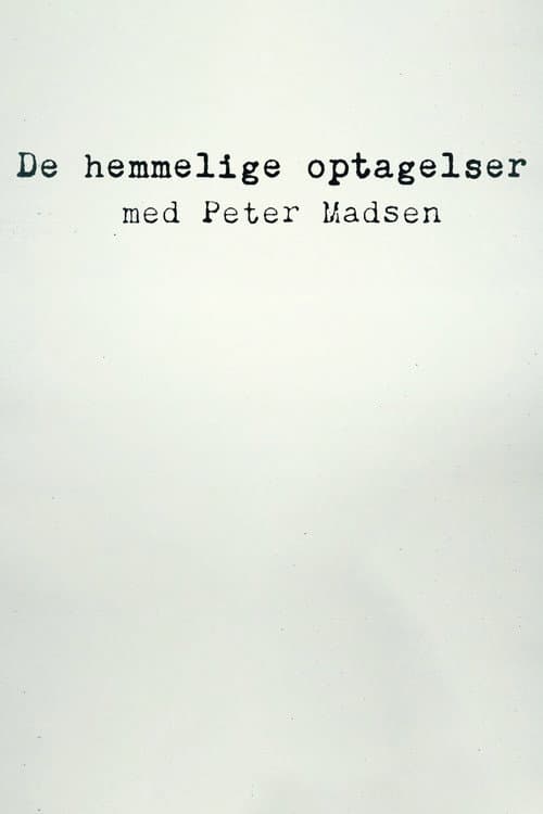 De hemmelige optagelser med Peter Madsen