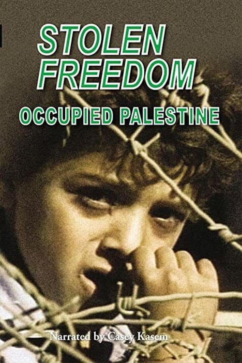 Stolen Freedom: Occupied Palestine