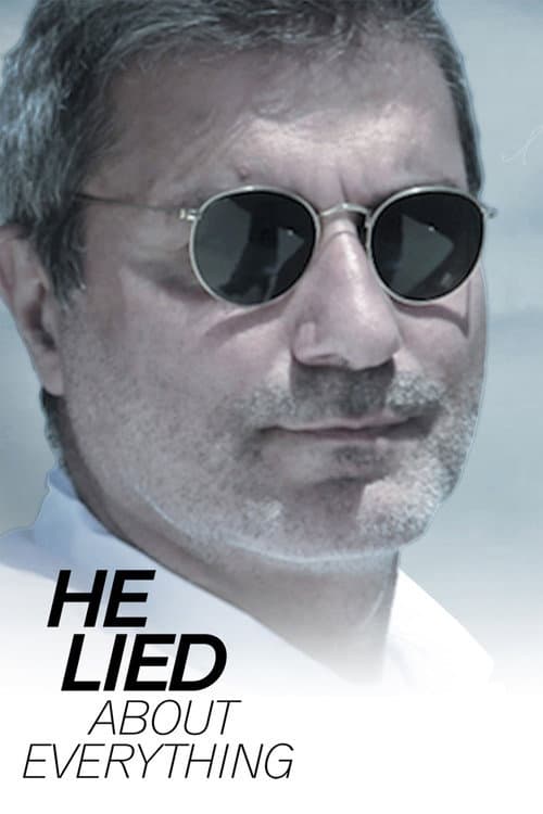 He Lied About Everything