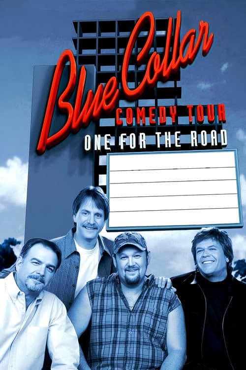 Blue Collar Comedy Tour: One for the Road