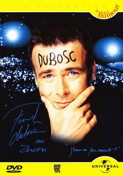 Franck Dubosc au Zénith: J'vous ai pas raconté ?