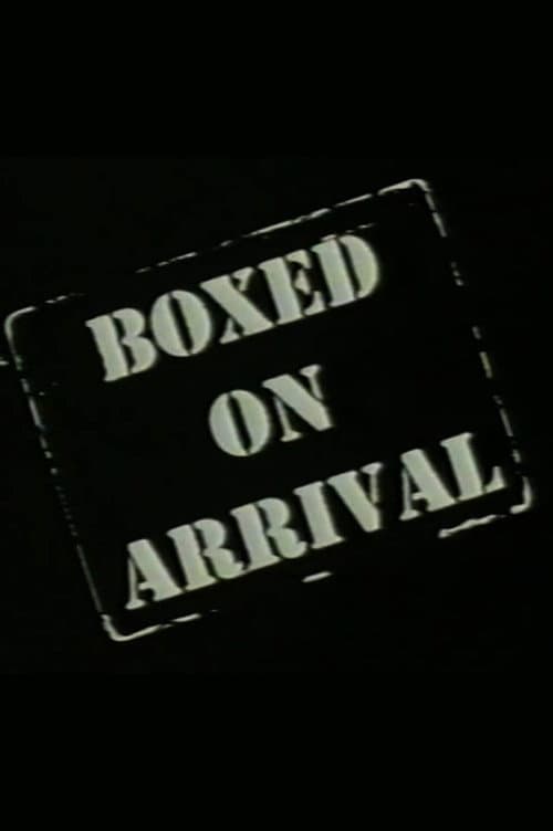 Boxed on Arrival