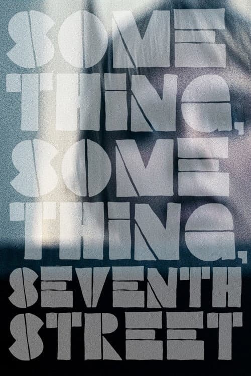 Something, Something, Seventh Street