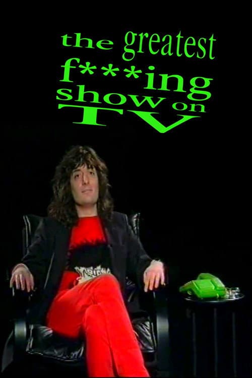 The Greatest F***King Show on TV